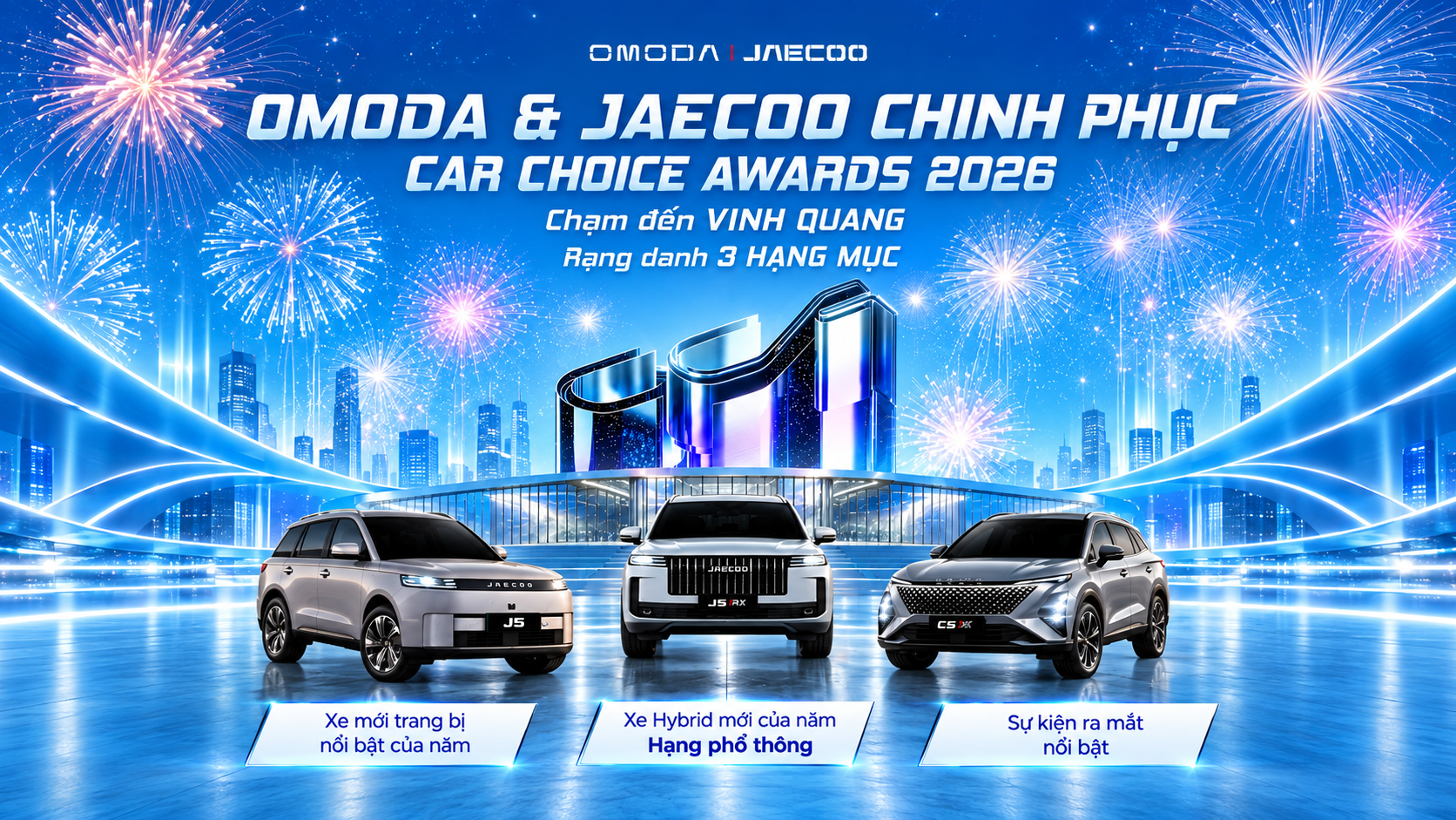OMODA & JAECOO TỰ HÀO GHI 3 DẤU ẤN TẠI CAR CHOICE AWARDS 2026